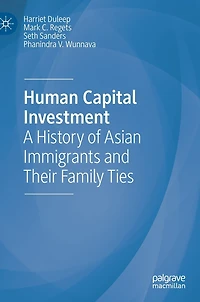 Human Capital Investment: A History Of Asian Immigrants And Their Family Ties