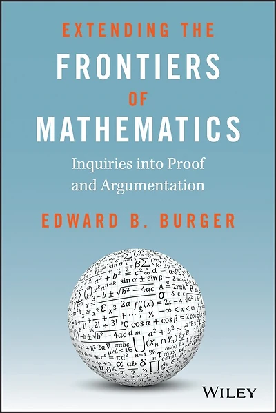 Extending the Frontiers of Mathematics: Inquiries into Proof and Augmentation