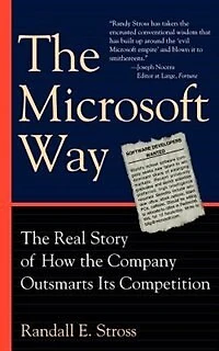 The Microsoft Way: The Real Story Of How The Company Outsmarts Its Competition
