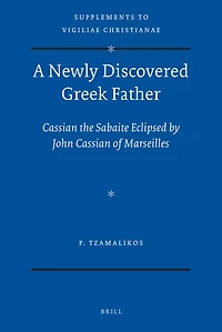 A Newly Discovered Greek Father: Cassian the Sabaite eclipsed by John Cassian of Marseilles