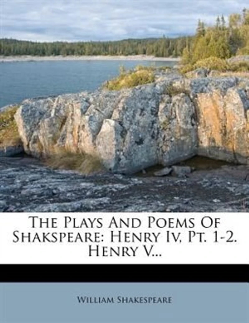 The Plays And Poems Of Shakspeare: Henry Iv, Pt. 1-2. V