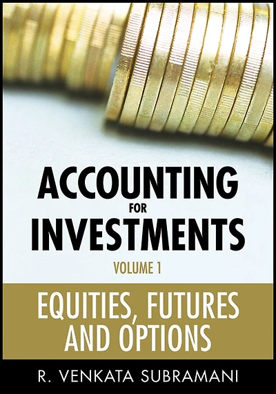 Accounting for Investments, Volume 1: Equities, Futures and Options