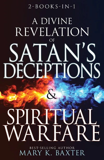 A Divine Revelation of Satan's Deceptions & Spiritual Warfare