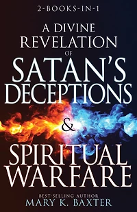 A Divine Revelation of Satan's Deceptions & Spiritual Warfare