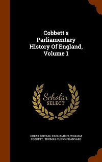 Cobbett's Parliamentary History Of England, Volume 1
