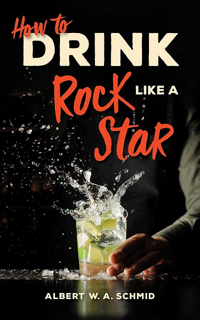 How To Drink Like A Rock Star