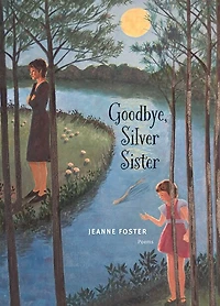 Goodbye, Silver Sister: Poems