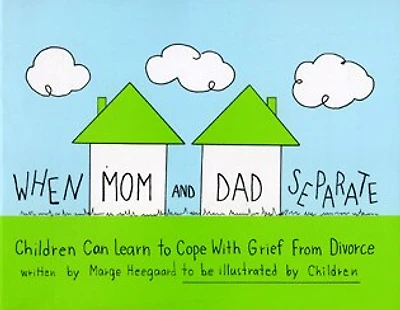 When Mom and Dad Separate: Children Can Learn To Cope With Grief From Divorce
