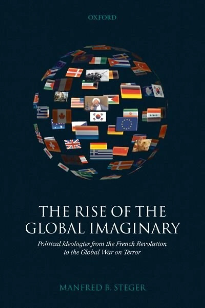 the Rise of Global Imaginary: Political Ideologies from French Revolution to War on Terror