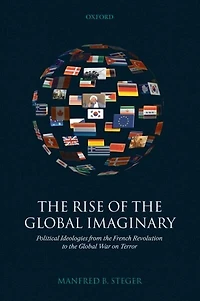 the Rise of Global Imaginary: Political Ideologies from French Revolution to War on Terror