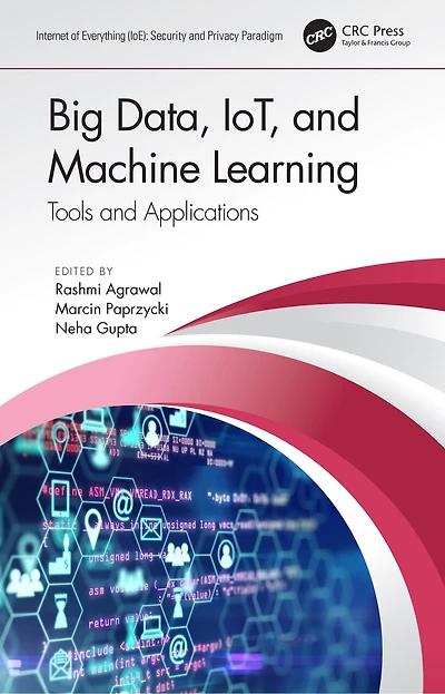 Big Data, IoT, and Machine Learning: Tools Applications