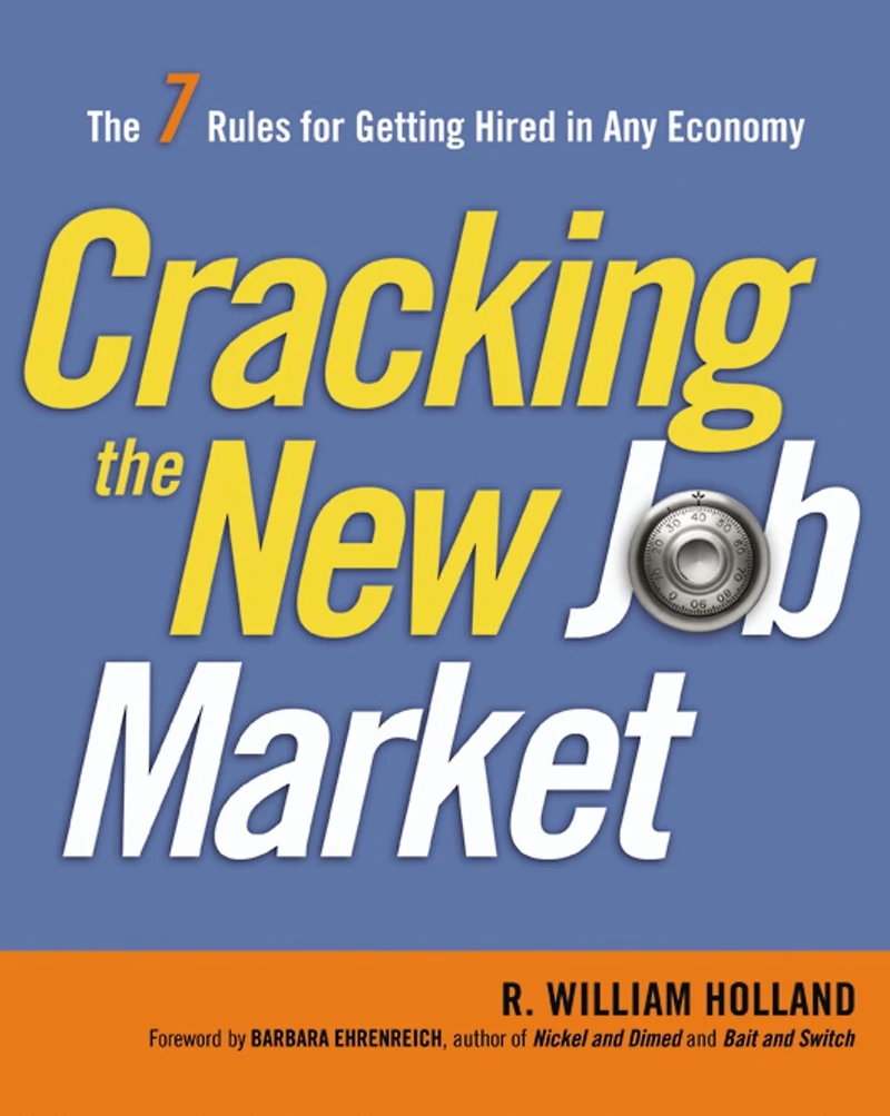 Cracking The New Job Market: 7 Rules For Getting Hired Any Economy