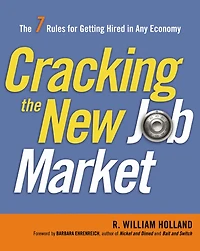 Cracking The New Job Market: 7 Rules For Getting Hired Any Economy