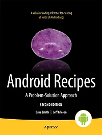 Android Recipes: A Problem-solution Approach
