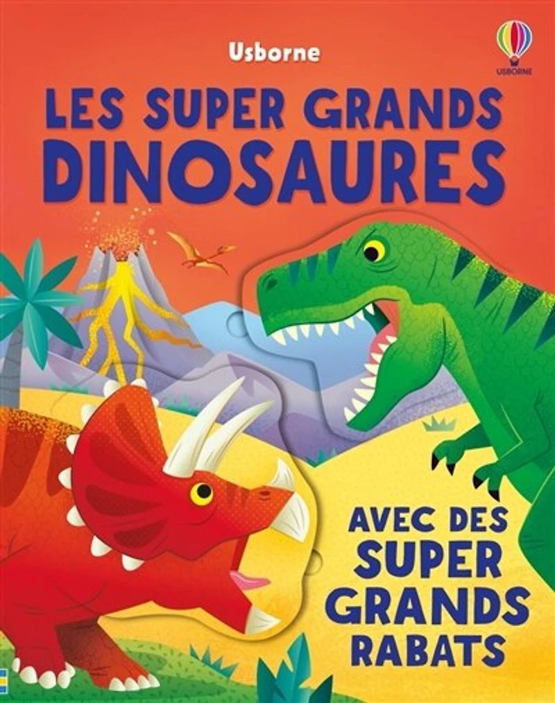 Les super grands dinosaures: avec des super grands rabats