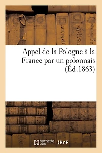 Appel de la Pologne À La France Par Un Polonnais