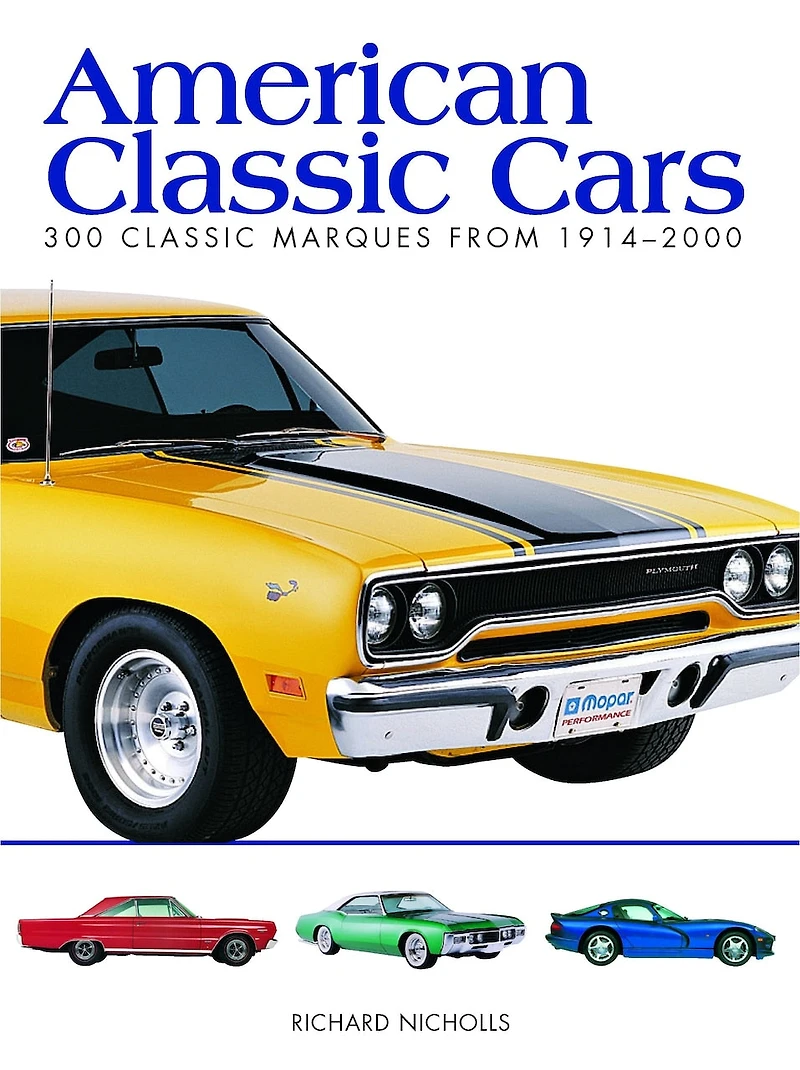American Classic Cars: 300 Marques from 1914–2000