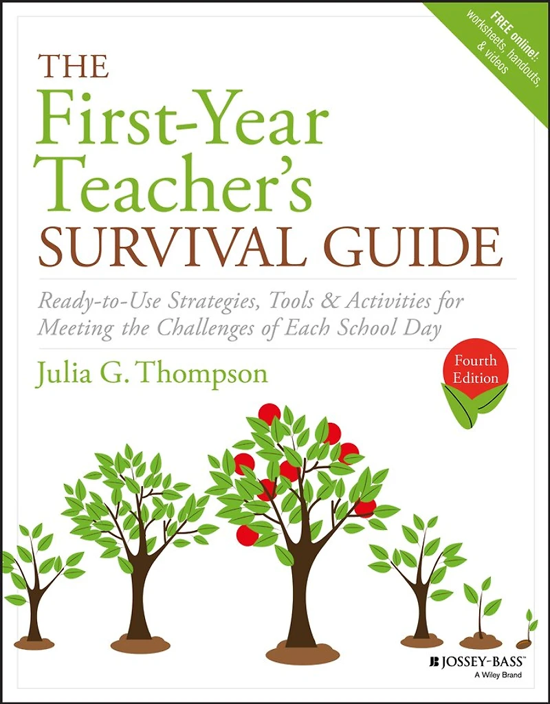 the First-Year Teacher's Survival Guide: Ready-to-Use Strategies, Tools & Activities for Meeting Challenges of Each School Day