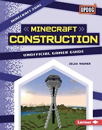 Minecraft Construction: Unofficial Gamer Guide