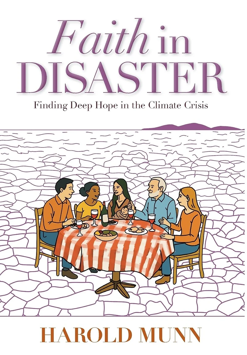 Faith in Disaster: Finding Deep Hope in the Climate Crisis