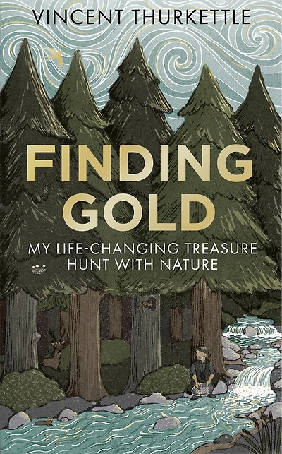 Finding Gold: My life-changing treasure hunt with nature