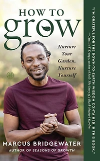 How to Grow: Nurture Your Garden, Yourself