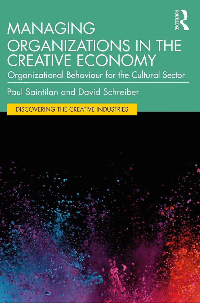 Managing Organizations the Creative Economy: Organizational Behaviour for Cultural Sector