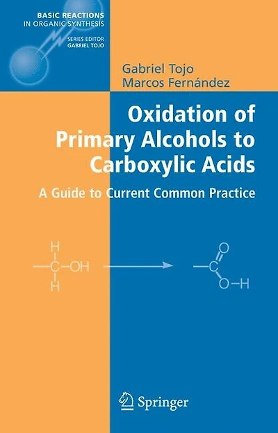 Oxidation of Primary Alcohols to Carboxylic Acids: A Guide Current Common Practice