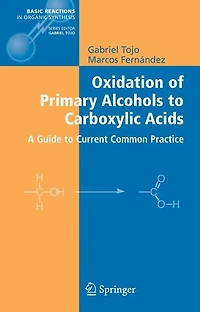 Oxidation of Primary Alcohols to Carboxylic Acids: A Guide Current Common Practice