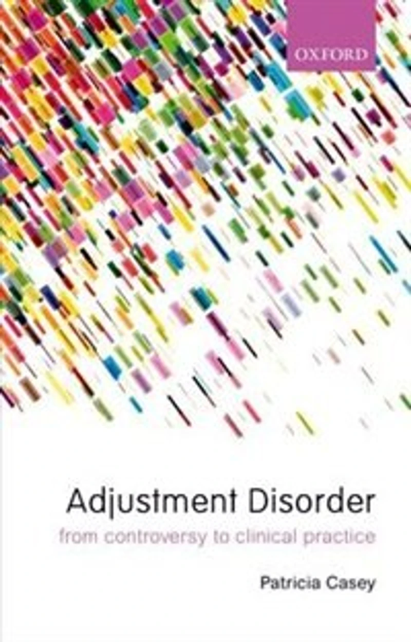 Adjustment Disorders: From Controversy to Clinical Practice