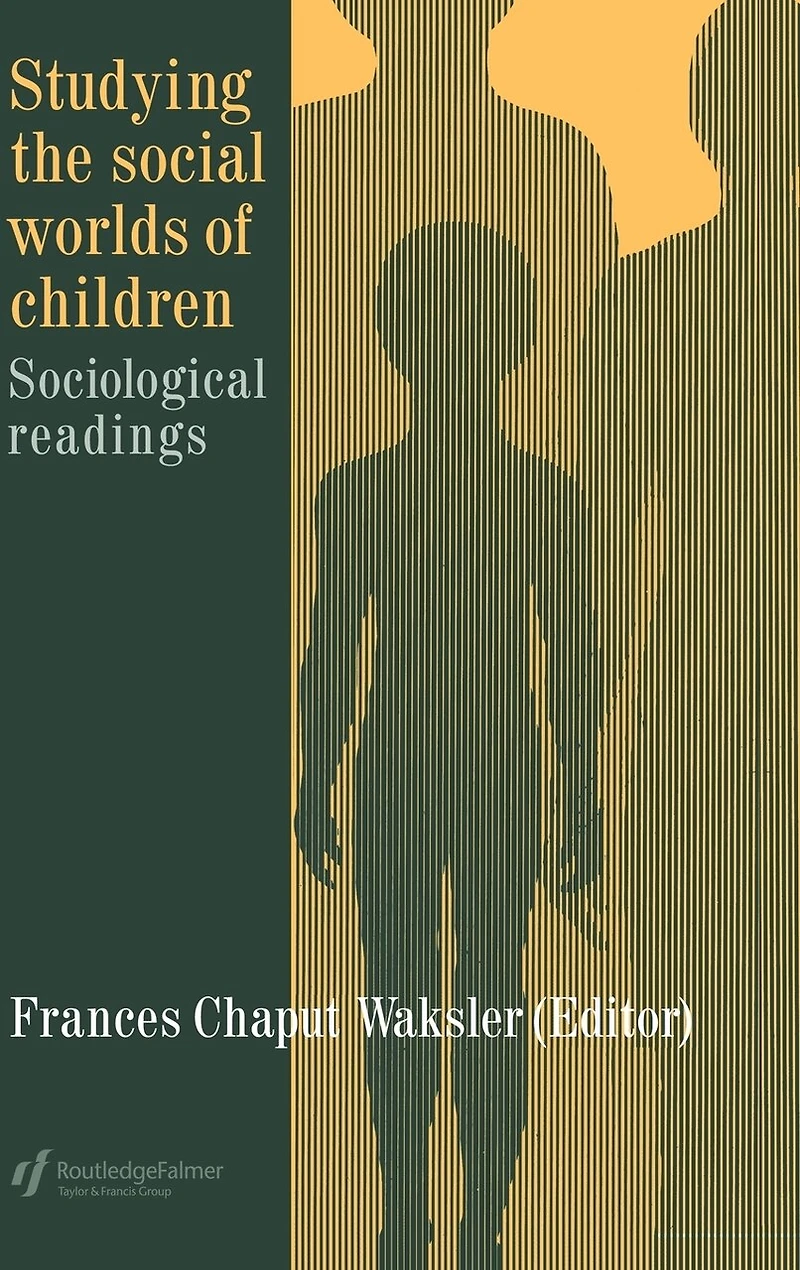Studying The Social Worlds Of Children: Sociological Readings