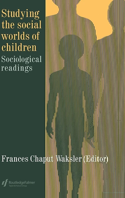 Studying The Social Worlds Of Children: Sociological Readings