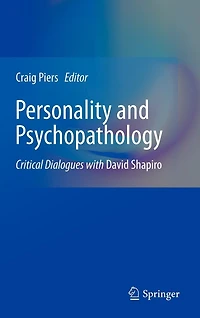 Personality and Psychopathology: Critical Dialogues with David Shapiro