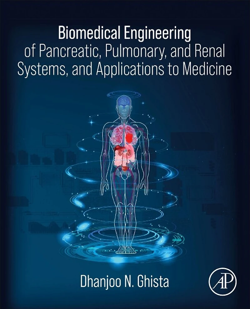 Biomedical Engineering of Pancreatic, Pulmonary, and Renal Systems, Applications to Medicine