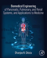 Biomedical Engineering of Pancreatic, Pulmonary, and Renal Systems, Applications to Medicine