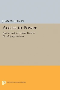 Access to Power: Politics and the Urban Poor Developing Nations