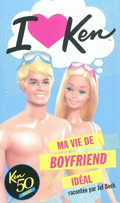I love Ken: ma vie de boy friend idéal