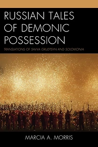 Russian Tales of Demonic Possession: Translations Savva Grudtsyn and Solomonia