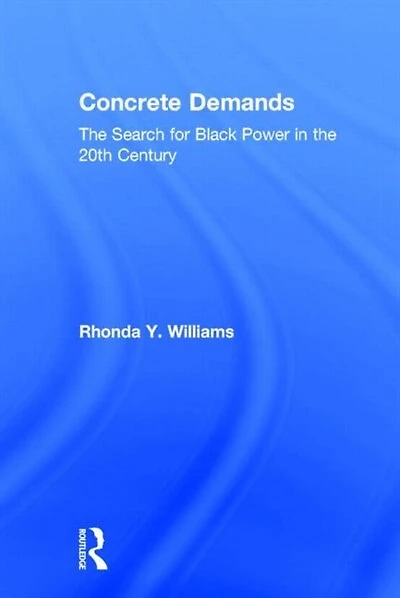 Concrete Demands: The Search For Black Power 20th Century