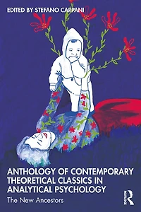 Anthology Of Contemporary Theoretical Classics Analytical Psychology: The New Ancestors