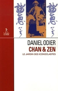 Chan & zen: le jardin des iconoclastes