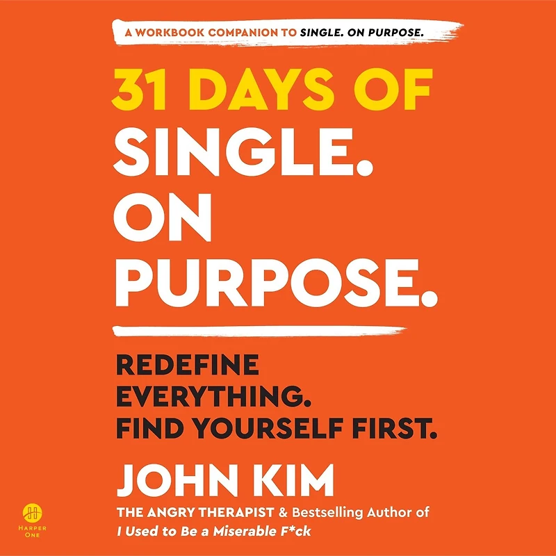 31 Days of Single on Purpose: Redefine Everything. Find Yourself First.
