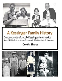 A Kessinger Family History: Descendants of Jacob Kessinger in America