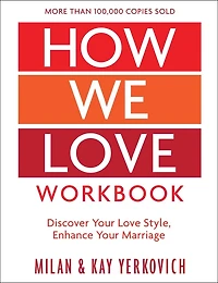 How We Love, Expanded Edition: Discover Your Love Style, Enhance Marriage