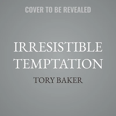 Irresistible Temptation