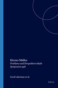 Heiner Müller: Probleme und Perspektiven Bath-Symposion 1998