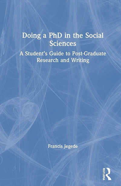 Doing A Phd The Social Sciences: Student's Guide To Post-graduate Research And Writing