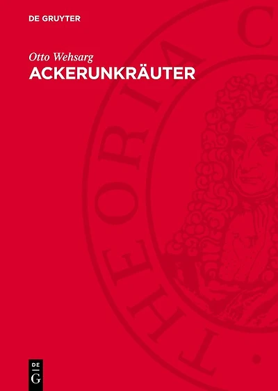 Ackerunkräuter: Biologie, allgemeine Bekämpfung und Einzelbekämpfung