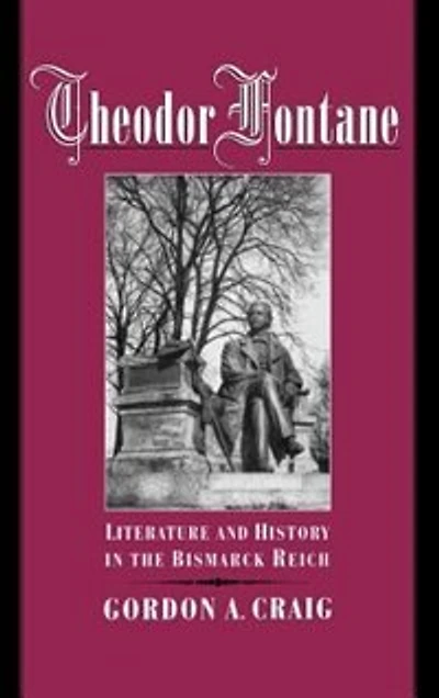 Theodor Fontane: Literature and History the Bismarck Reich
