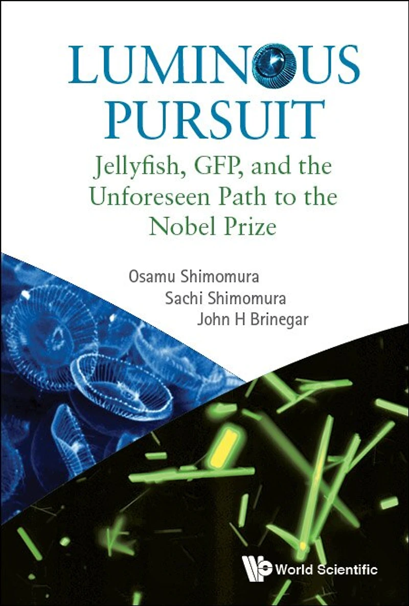 Luminous Pursuit: Jellyfish, Gfp, And The Unforeseen Path To Nobel Prize